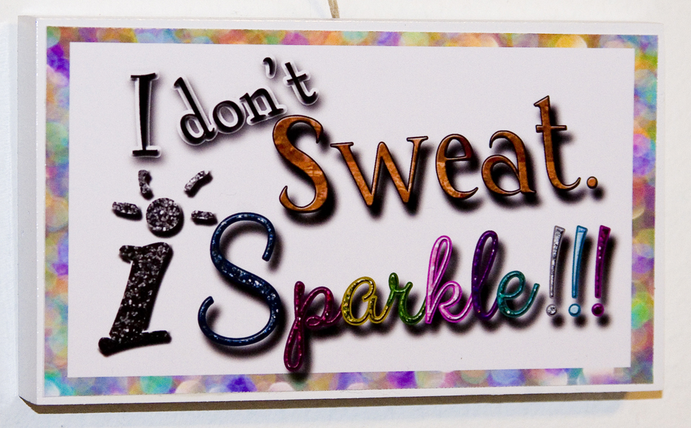 Don't Sweat... Sparkle